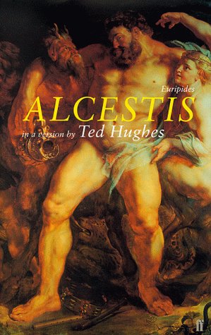 In a Version by Ted Hughes (Alcestis) von Faber & Faber